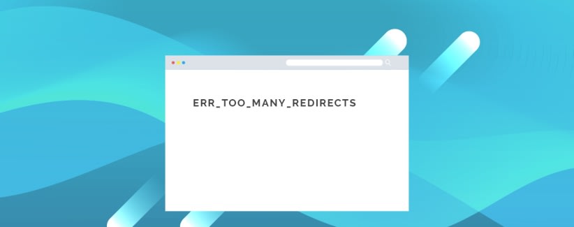 Cómo solucionar el error ERR_TOO_MANY_REDIRECTS en WordPress